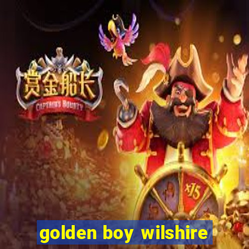 golden boy wilshire